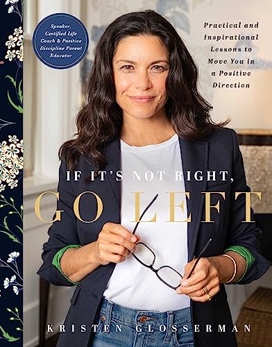Beispielbild fr If It's Not Right, Go Left : Practical and Inspirational Lessons to Move You in a Positive Direction zum Verkauf von Better World Books