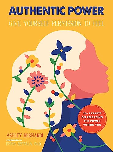 Beispielbild fr Authentic Power: Give Yourself Permission to Feel zum Verkauf von BooksRun