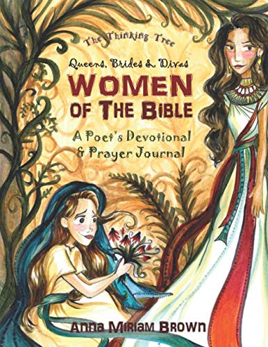 Beispielbild fr Women of the Bible: Queens, Brides & Divas: A Poet's Devotional & Prayer Journal | The Thinking Tree zum Verkauf von Ergodebooks