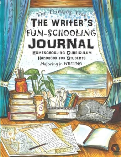 Beispielbild fr The Writers Fun-Schooling Journal - For Students Majoring in Writing: Thinking Tree Books for Student Authors, Poets, Novelists, Journalists, Bloggers, Scriptwriters and Screenwriters zum Verkauf von Omega