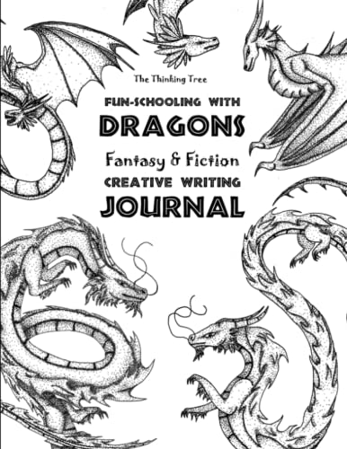 Beispielbild fr Fun-Schooling With Dragons - Fantasy & Fiction: Creative Writing Journal - The Thinking Tree zum Verkauf von GF Books, Inc.