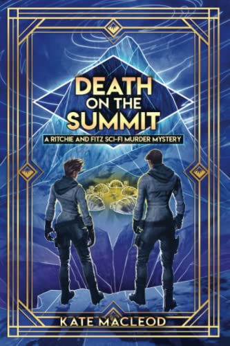 Imagen de archivo de Death on the Summit: A Ritchie and Fitz Sci-Fi Murder Mystery (The Ritchie and Fitz Sci-Fi Murder Mystery Series) a la venta por Books From California