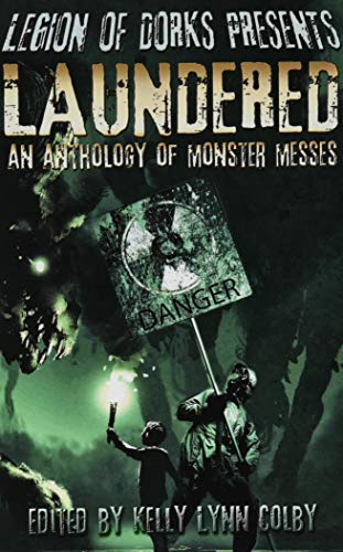 Imagen de archivo de Legion of Dorks Presents: Laundered: An Anthology of Monster Messes a la venta por ThriftBooks-Dallas