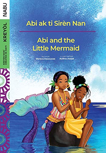Stock image for Abi and the Little Mermaid / Abi ak ti Sire`n Nan (English and Haitian Edition) for sale by SecondSale