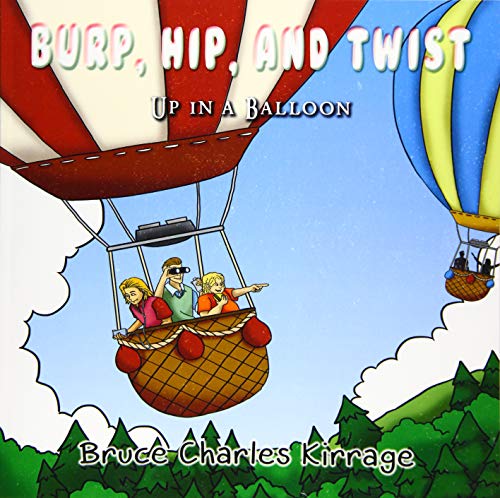 Beispielbild fr Burp, Hip, and Twist Up In A Balloon zum Verkauf von PBShop.store US