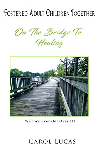 Stock image for Fostered Adult Children Together: On The Bridge To Healing for sale by Russell Books