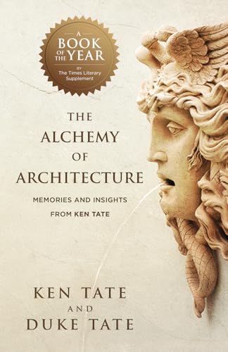 Stock image for The Alchemy of Architecture: Memories and Insights from Ken Tate for sale by Wonder Book