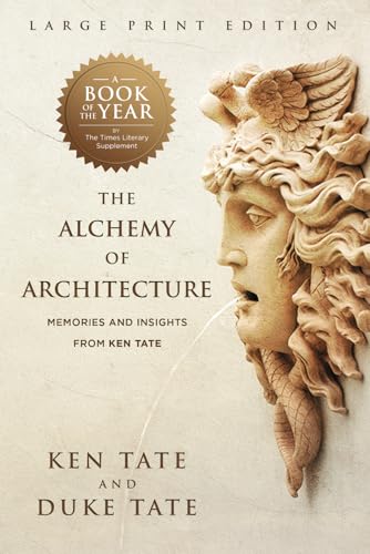 Stock image for The Alchemy of Architecture: Memories and Insights from Ken Tate for sale by ThriftBooks-Atlanta