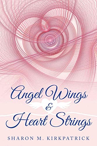 Stock image for Angel Wings & Heart Strings for sale by HPB Inc.