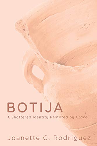 Stock image for Botija: A Shattered Identity Restored By Grace for sale by ThriftBooks-Atlanta