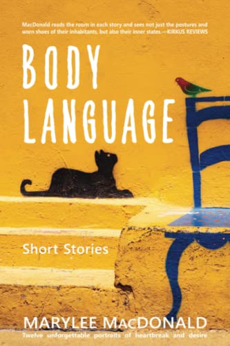 Stock image for Body Language: Twelve unforgettable portraits of heartbreak and desire for sale by KuleliBooks