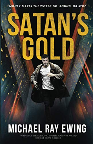 Beispielbild fr Satan's Gold: Money makes the world go 'round. Or stop. (A Tyler Jackson Thriller) zum Verkauf von Books From California