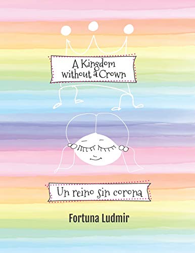 Stock image for A Kingdom without a Crown (Bilingual English and Spanish Edition): Un reino sin corona for sale by Lucky's Textbooks