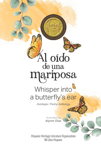 Stock image for Al odo de una mariposa: Whisper into a butterfly's ear - Antologa / Poetry Anthology (Spanish / English) (Spanish Edition) for sale by GF Books, Inc.