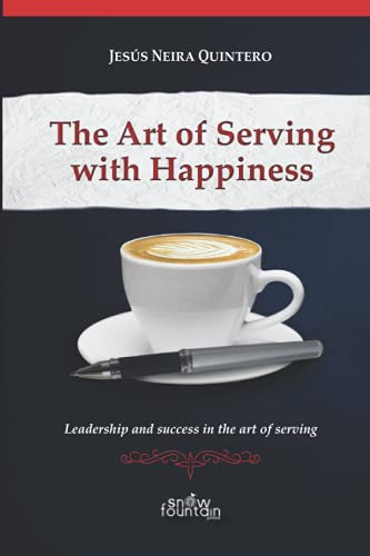 Imagen de archivo de The Art of Serving with Happiness: Leadership and success in the art of serving a la venta por Lucky's Textbooks