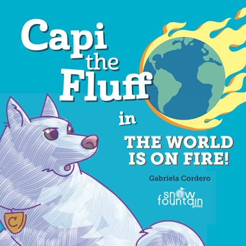9781951484866: Capi the Fluff in the World Is on Fire!
