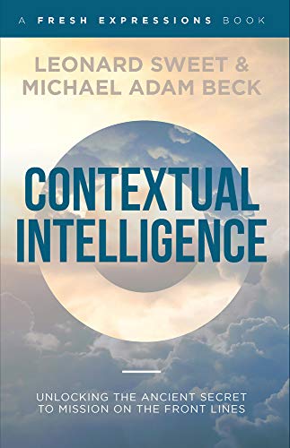Stock image for Contextual Intelligence: Unlocking the ancient secret to mission on the front lines for sale by Prairie Creek Books LLC.