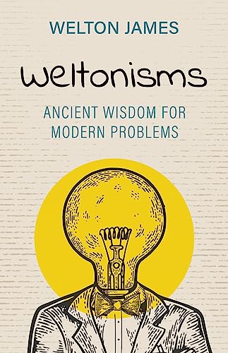 Imagen de archivo de Weltonisms: Ancient Wisdom for Modern Problems a la venta por ThriftBooks-Dallas