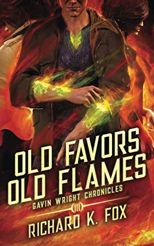 Stock image for Old Favors Old Flames: Gavin Wright Chronicles Book 3 for sale by ThriftBooks-Atlanta