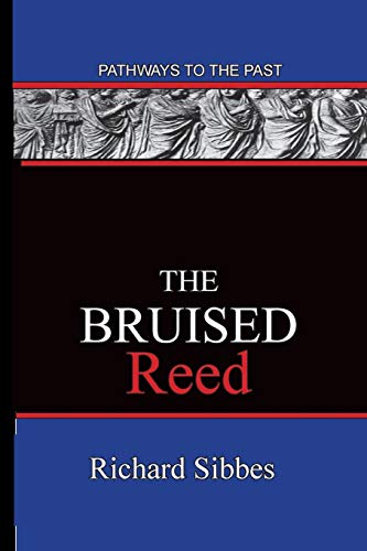 Stock image for The Bruised Reed: Pathways To The Past for sale by GF Books, Inc.