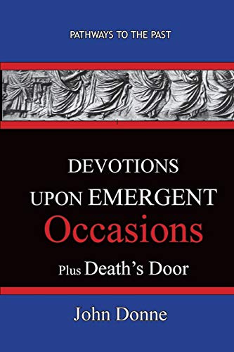 9781951497200: DEVOTIONS UPON EMERGENT OCCASIONS - Together with DEATH'S DUEL
