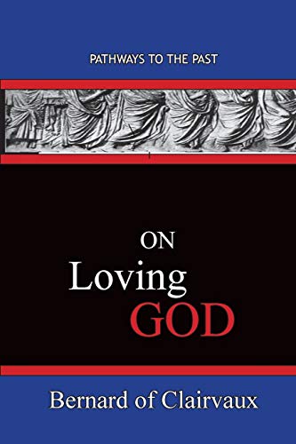 Beispielbild fr On Loving God: Pathways To The Past zum Verkauf von GF Books, Inc.