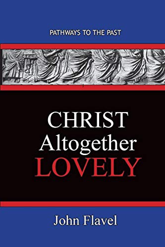 9781951497651: Christ Altogether Lovely: Pathways To The Past