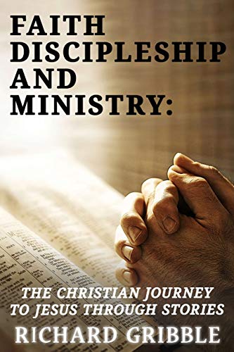 Imagen de archivo de Faith, Discipleship and Ministry: The Christian Journey to Jesus Through Stories a la venta por Lucky's Textbooks