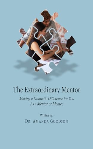 Stock image for The Extraordinary Mentor: Making a dramatic difference for you as a mentor or a mentee for sale by Books Unplugged