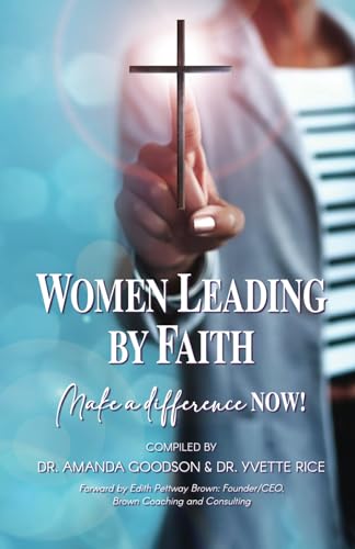 Beispielbild fr Women Leading by Faith: Make a Difference Now zum Verkauf von California Books