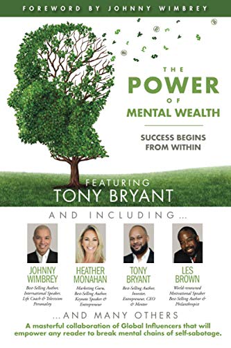 Stock image for The POWER of MENTAL WEALTH Featuring Tony Bryant: Success Begins From Within for sale by Lucky's Textbooks