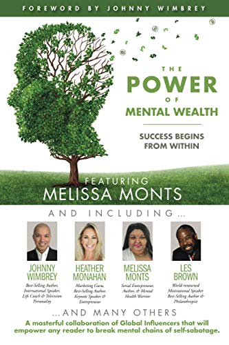 Imagen de archivo de The POWER of MENTAL WEALTH Featuring Melissa Monts: Success Begins From Within a la venta por ThriftBooks-Dallas