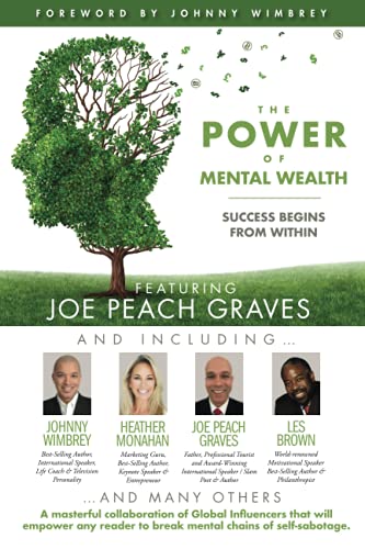 Imagen de archivo de The POWER of MENTAL WEALTH Featuring Joe Peach Graves: Success Begins From Within a la venta por ZBK Books