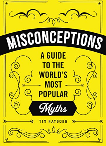 Imagen de archivo de Misconceptions: A Guide to the World's Most Popular Myths a la venta por BooksRun