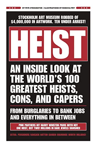 Stock image for HEIST: An Inside Look at the World's 100 Greatest Heists, Cons, and Capers (From Burglaries to Bank Jobs and Everything In-Between) for sale by ZBK Books