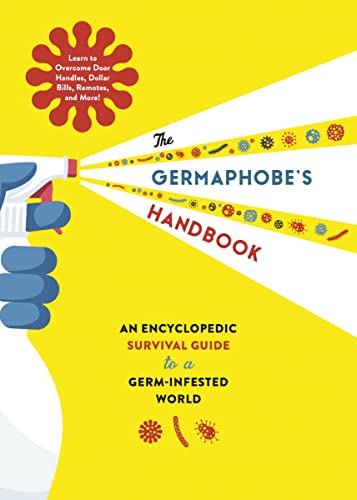 Stock image for The Germaphobe's Handbook: An Encyclopedic Survival Guide to a Germ-Infested World for sale by SecondSale