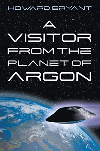 Stock image for A Visitor from the Planet of Argon for sale by HPB Inc.