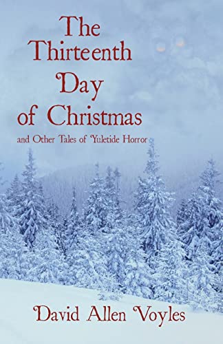 Beispielbild fr The Thirteenth Day of Christmas: and Other Tales of Yuletide Horror zum Verkauf von HPB-Emerald