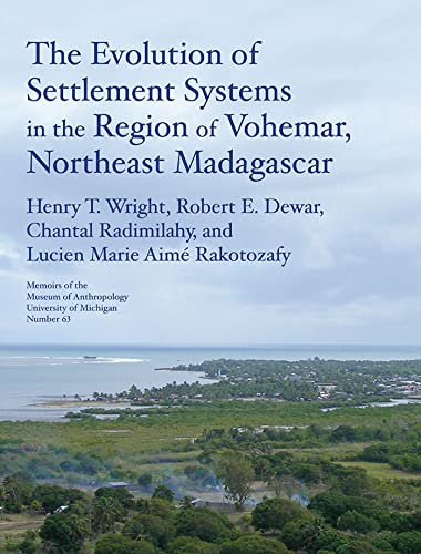 Imagen de archivo de The Evolution of Settlement Systems in the Region of Voh mar, Northeast Madagascar (Volume 63) (Memoirs) a la venta por Books From California