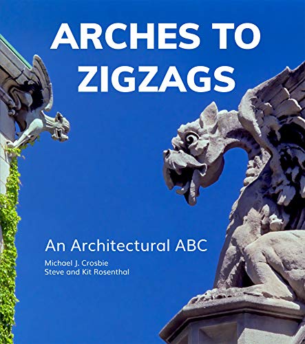 Beispielbild fr Arches to Zigzags: An Architectural ABC [Hardcover] Crosbie, Michael J.; Rosenthal, Steven and Biro, Brooke zum Verkauf von Lakeside Books