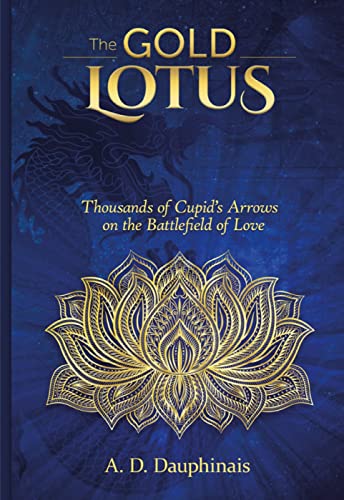 Beispielbild fr The Gold Lotus: Thousands of Cupid's Arrows on the Battlefield of Love (The Gold Lotus Trilogy) zum Verkauf von WorldofBooks