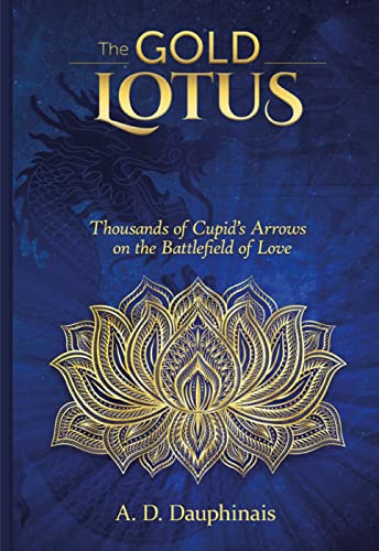 Imagen de archivo de The Gold Lotus: Thousands of Cupid's Arrows on the Battlefield of Love (The Gold Lotus Trilogy) a la venta por WorldofBooks