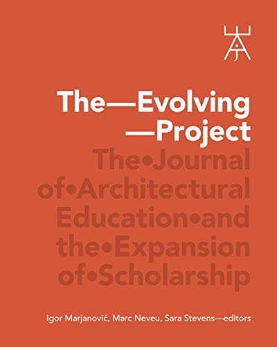 Beispielbild fr The Evolving Project: The Journal of Architectural Education and the Expansion of Scholarship [Paperback] Marjanovi?, Igor; Neveu, Marc J. and Stevens, Sara zum Verkauf von Lakeside Books