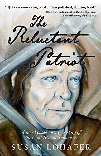 Beispielbild fr The Reluctant Patriot: A Novel Based on a True Story of the Civil War in Tennessee zum Verkauf von Lucky's Textbooks