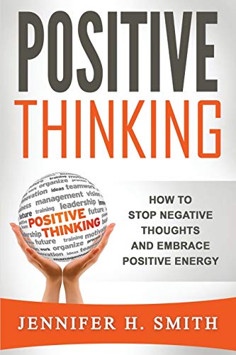 Beispielbild fr Positive Thinking: How to Stop Negative Thoughts and Embrace Positive Energy zum Verkauf von Buchpark