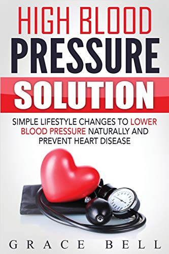 Beispielbild fr High Blood Pressure Solution : Simple Lifestyle Changes to Lower Blood Pressure Naturally and Prevent Heart Disease zum Verkauf von Buchpark