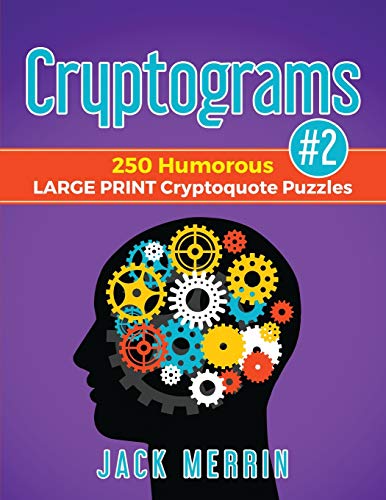 Imagen de archivo de Cryptograms #2: 250 Humorous LARGE PRINT Cryptoquote Puzzles a la venta por GF Books, Inc.