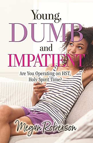 9781951561741: Young, Dumb, and Impatient: Are You Operating on HST, Holy Spirit Time