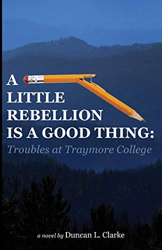 Stock image for A Little Rebellion Is a Good Thing: Troubles at Traymore College for sale by Bookmonger.Ltd
