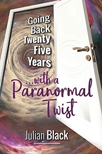 Stock image for Going Back TwentyFive Years with a Paranormal Twist for sale by PBShop.store US